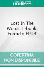 Lost In The Words. E-book. Formato EPUB ebook