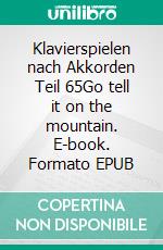 Klavierspielen nach Akkorden Teil 65Go tell it on the mountain. E-book. Formato EPUB ebook