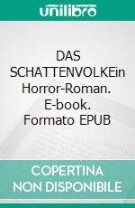DAS SCHATTENVOLKEin Horror-Roman. E-book. Formato EPUB ebook