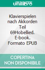 Klavierspielen nach Akkorden Teil 69Hobellied. E-book. Formato EPUB ebook