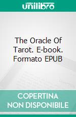 The Oracle Of Tarot. E-book. Formato EPUB ebook