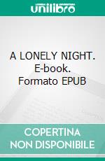 A LONELY NIGHT. E-book. Formato EPUB ebook