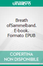 Breath ofSammelband. E-book. Formato EPUB ebook