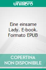 Eine einsame Lady. E-book. Formato EPUB ebook