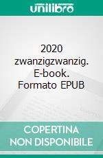 2020  zwanzigzwanzig. E-book. Formato EPUB ebook