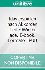 Klavierspielen nach Akkorden Teil 79Winter ade. E-book. Formato EPUB ebook