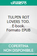 TULPEN ROT LOVERS TOD. E-book. Formato EPUB ebook