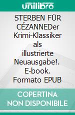 STERBEN FÜR CÉZANNEDer Krimi-Klassiker als illustrierte Neuausgabe!. E-book. Formato EPUB ebook
