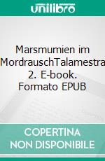 Marsmumien im MordrauschTalamestra 2. E-book. Formato EPUB ebook