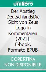 Der Abstieg DeutschlandsDie Sicht von Zeus Logo in Kommentaren (2021). E-book. Formato EPUB ebook