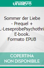 Sommer der Liebe - Prequel + XXL-LeseprobePsychothriller. E-book. Formato EPUB ebook