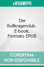 Der Rollkragenclub. E-book. Formato EPUB ebook