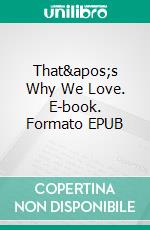That's Why We Love. E-book. Formato EPUB ebook