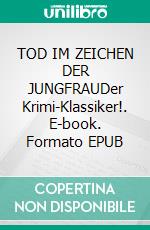 TOD IM ZEICHEN DER JUNGFRAUDer Krimi-Klassiker!. E-book. Formato EPUB ebook
