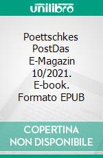 Poettschkes PostDas E-Magazin 10/2021. E-book. Formato EPUB ebook