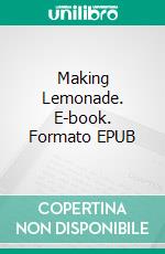 Making Lemonade. E-book. Formato EPUB ebook