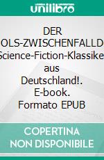 DER MOLS-ZWISCHENFALLDer Science-Fiction-Klassiker aus Deutschland!. E-book. Formato EPUB ebook