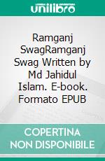 Ramganj SwagRamganj Swag Written by Md Jahidul Islam. E-book. Formato EPUB ebook