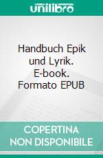Handbuch  Epik und Lyrik. E-book. Formato EPUB ebook