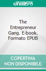 The Entrepreneur Gang. E-book. Formato EPUB ebook