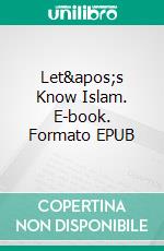 Let's Know Islam. E-book. Formato EPUB ebook