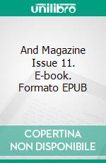 And Magazine Issue 11. E-book. Formato EPUB ebook