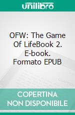 OFW: The Game Of LifeBook 2. E-book. Formato EPUB ebook