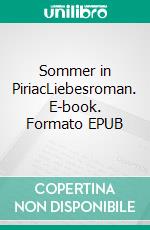 Sommer in PiriacLiebesroman. E-book. Formato EPUB ebook