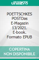 POETTSCHKES POSTDas E-Magazin 13/2021. E-book. Formato EPUB ebook