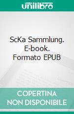 ScKa Sammlung. E-book. Formato EPUB ebook