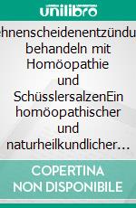 Sehnenscheidenentzündung behandeln mit Homöopathie und SchüsslersalzenEin homöopathischer und naturheilkundlicher Ratgeber. E-book. Formato EPUB ebook