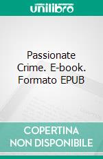 Passionate Crime. E-book. Formato EPUB ebook