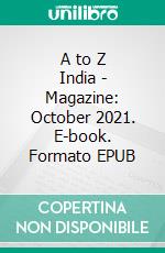 A to Z India - Magazine: October 2021. E-book. Formato EPUB ebook