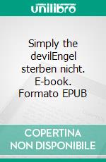 Simply the devilEngel sterben nicht. E-book. Formato EPUB ebook