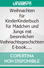 Weihnachten für KinderKinderbuch für Mädchen und Jungs mit besinnlichen Weihnachtsgeschichten. E-book. Formato EPUB ebook