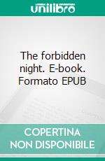 The forbidden night. E-book. Formato EPUB ebook