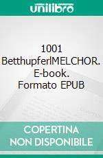 1001 BetthupferlMELCHOR. E-book. Formato EPUB ebook