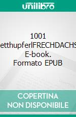 1001 BetthupferlFRECHDACHS. E-book. Formato EPUB ebook