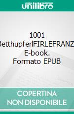 1001 BetthupferlFIRLEFRANZ. E-book. Formato EPUB ebook