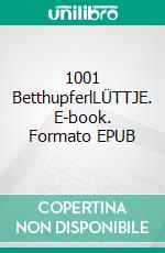1001 BetthupferlLÜTTJE. E-book. Formato EPUB ebook