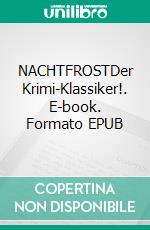 NACHTFROSTDer Krimi-Klassiker!. E-book. Formato EPUB ebook