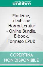 Moderne, deutsche Horrorliteratur - Online Bundle. E-book. Formato EPUB ebook di Alexander Halverson