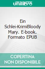 Ein Schlei-KrimiBloody Mary. E-book. Formato EPUB ebook