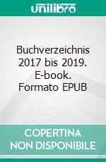 Buchverzeichnis 2017 bis 2019. E-book. Formato EPUB ebook di Gerd Steinkoenig