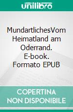 MundartlichesVom Heimatland am Oderrand. E-book. Formato EPUB ebook di Horst Melcher