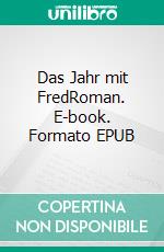 Das Jahr mit FredRoman. E-book. Formato EPUB ebook