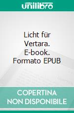 Licht für Vertara. E-book. Formato EPUB ebook