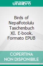 Birds of Nepalfotolulu Taschenbuch XI. E-book. Formato EPUB ebook di fotolulu