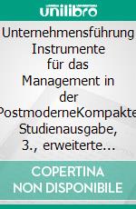 Unternehmensführung Instrumente für das Management in der PostmoderneKompakte Studienausgabe, 3., erweiterte Auflage. E-book. Formato EPUB ebook