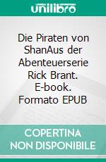 Die Piraten von ShanAus der Abenteuerserie Rick Brant. E-book. Formato EPUB ebook